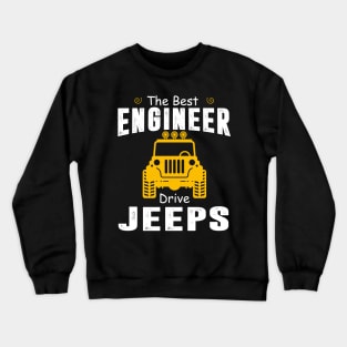 The Best Engineer Drive Jeeps Jeep Lover Crewneck Sweatshirt